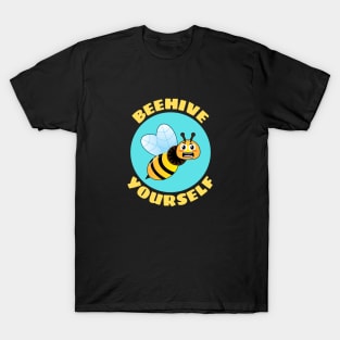 Beehive Yourself | Beekeeper Pun T-Shirt